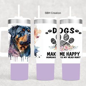 Dogs make me Happy Rottweiler Tumbler